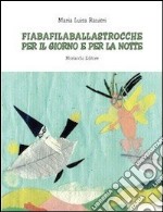 Fiabafilaballastrocche per il giorno e per la notte. Con CD Audio libro