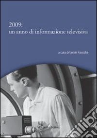 2009. Un anno di informazione televisiva