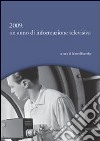 2009. Un anno di informazione televisiva libro di Isimm Ricerche (cur.)