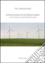 Fonti energetiche rinnovabili. Stato attuale e prospettive future libro