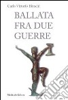 Ballata fra due guerre libro