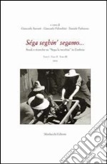 Séga seghin' segamo... Studi e ricerche su «Sega la vecchia» in Umbria. Con DVD libro