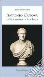 Antonio Canova e l'Accademia di San Luca