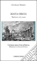 Magna Grecia. Tradizioni, culti, storia