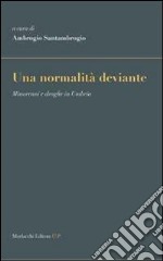 Una normalità deviante. Minorenni e droghe in Umbria libro