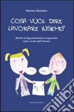 Cosa vuol dire lavorare insieme? Attività di apprendimento cooperativo nella scuola dell'infanzia