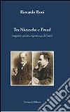 Tra Nietzsche e Freud. Soggetto, potere, esperienza del male libro