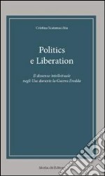 Politics e liberation. Ediz. italiana libro