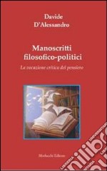 Manoscritti filosofico-politici. La vocazione critica del pensiero libro