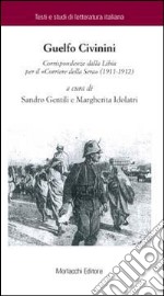 Corrispondenza dalla Libia per il «Corriere della Sera» (1911-1912) libro