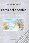 Prima delle nebbie. 100 ex libris incisi da Marcello Pennacchi. Ediz. illustrata libro