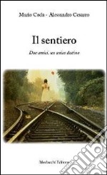 Il sentiero. Due amici, un unico destino