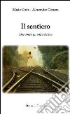 Il sentiero. Due amici, un unico destino libro di Coda Mario Cesareo Alessandro