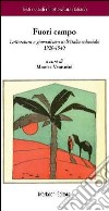 Fuori campo. Letteratura e giornalismo nell'Italia coloniale 1920-1940 libro di Venturini M. (cur.)