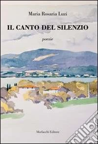 Il canto del silenzio libro
