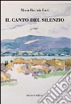 Il canto del silenzio libro