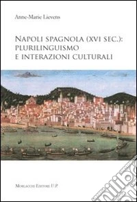 Napoli spagnola (XVI sec.). Plurilinguismo e interazioni culturali