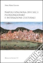 Napoli spagnola (XVI sec.). Plurilinguismo e interazioni culturali