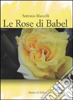 Le rose di Babel. Signora d'ogni lingua e schiava di nessuna. Con CD Audio libro