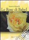 Le rose di Babel. Signora d'ogni lingua e schiava di nessuna. Con CD Audio libro