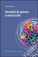 Identità di genere e maternità. Una ricerca etnografica in Umbria libro