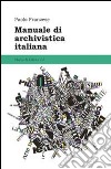 Manuale di archivistica italiana libro