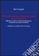 Il finanziamento per il diritto allo studio. Una nuova proposta. Riflessioni e idee per l'inclusione finanziaria di studenti universitari meritevoli libro