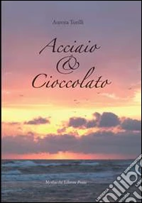 Acciaio & cioccolato