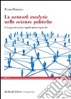 La network analysis nelle scienze politiche. Presupposti teorici e applicazioni empiriche libro di Damiani Marco