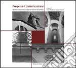 Progetto e conservazione. Quattro interventi di recupero in terra d'Umbria libro