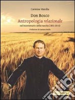 Don Bosco. Antropologia relazionale nel bicentenario della nascita (1815-2015) libro