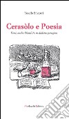 Cerasòlo e poesia. Versi, anche (h) ard-iti, in dialetto perugino libro di Silvestri Tosello