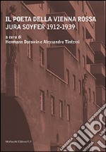 Il poeta della Vienna rossa. Jura Soyfer (1912-1939). Con DVD