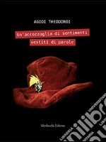 Un'accozzaglia di sentimenti vestiti di parole libro