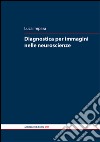 Diagnostica per immagini nelle neuroscienze libro