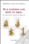 Se la tradizione orale lascia un segno... Filastrocche e proverbi. Frammenti di una saggezza antica libro