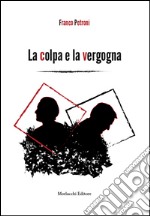 La colpa e la vergogna libro