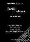 Jardò... Chissà. Racconti e poesie. Con CD Audio libro di Mirabassi Giampiero