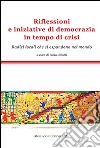 Riflessioni e iniziative di democrazia in tempo di crisi. Radici locali che si espandono nel mondo libro