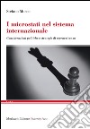 I microstati nel sistema internazionale. Considerazioni politiche e strategie di sopravvivenza libro di Musco Stefano