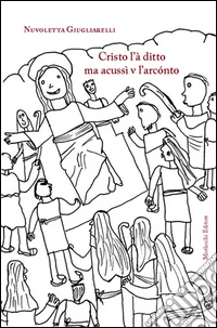 Cristo l'à ditto ma acussì v l'arcónto libro