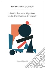 L'analisi statistica bayesiana nella distribuzione dei redditi libro