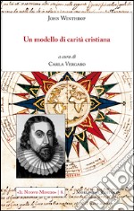 Un modello di carità cristiana. Ediz. multilingue libro