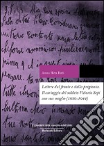 Lettere dal fronte e dalla prigionia. Il carteggio del soldato Vittorio Sepi con sua moglie (1939-1944)