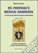 Dr. Pierpaoli's medical handbook. The discovery of health and the health hamlet. Vademecum 2015 libro