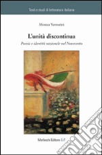 L'unità discontinua. Poesia e identità nazionale nel Novecento