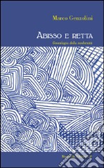 Abisso e retta. Genealogia della modernità libro