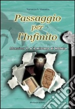 Passaggio per l'infinito. Monsieur P. e il mistero di Hotera libro