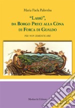 «Lassù», da borgo Preci alla Còna di Forca di Gualdo. Ediz. ampliata. Con DVD video libro