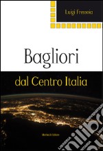 Bagliori dal Centro Italia